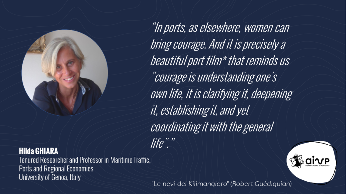 quote about women in ports by Hilda GHIARA
“In ports, as elsewhere, women can bring courage. And it is precisely a beautiful port film* that reminds us "courage is understanding one's own life, it is clarifying it, deepening it, establishing it, and yet coordinating it with the general life".”