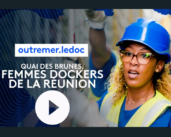 [documentary] Quai des brunes, women dockworkers on Reunion Island
