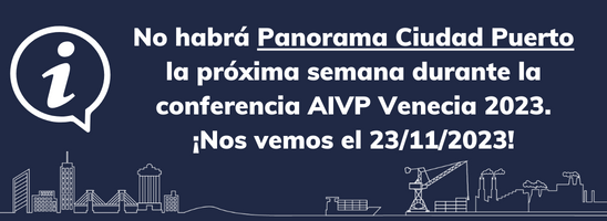 Panorama Ciudad Puerto: Nuestro servicio semanal de monitorización estratégica de la actualidad Ciudad Puerto reservado para los miembros de la AIVP